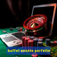 buffet evento perfeito